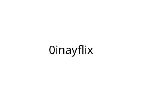 0inayflix
