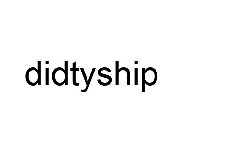 didtyship