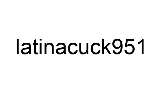 latinacuck951