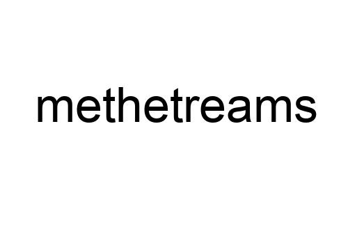 methetreams
