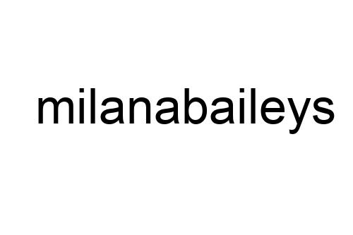 milanabaileys