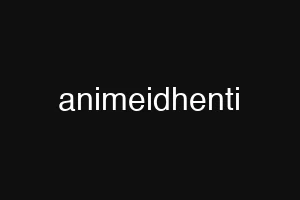 animeidhenti