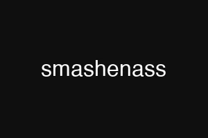 smashenass